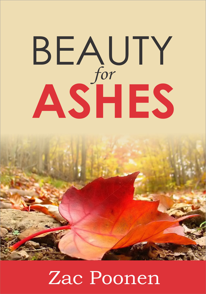 Beauty For Ashes: The Christ-life for the Self-life by Zac Poonen, 1973 ...